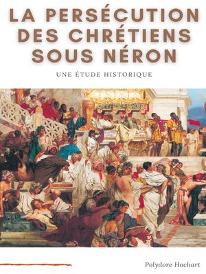 cover image of La persécution des chrétiens sous Néron
